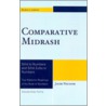Comparative Midrash, Volume One door Professor Jacob Neusner
