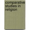 Comparative Studies In Religion by Henry Thomas Secrist