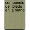 Compendio del Toledo En La Mano by Sisto Ram�N. Parro
