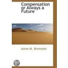 Compensation Or Always A Future door Anne M. Brewster