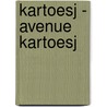 Kartoesj - Avenue Kartoesj