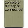 Complete History of Connecticut by Benjamin Trumbull