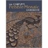 Complete Pebble Mosaic Handbook door Maggy Howarth