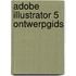 Adobe illustrator 5 ontwerpgids