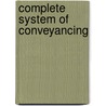 Complete System of Conveyancing door Edinburgh Juridical Socie