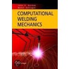Computational Welding Mechanics door Mehdi Akhlaghi