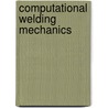 Computational Welding Mechanics door L.E. Lindgren