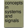 Concepts In Systems And Signals by John D. Sherrick