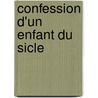 Confession D'Un Enfant Du Sicle by Alfred de Musset