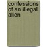Confessions Of An Illegal Alien