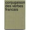 Conjugaison Des Verbes Francais door Paul Bercy