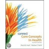 Connect Core Concepts in Health door Walton T. Roth