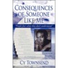 Consequences of Someone Like Me by Townsend Cy