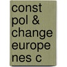 Const Pol & Change Europe Nes C by Unknown