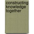 Constructing Knowledge Together