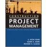 Construction Project Management by S. Keoki Sears