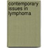 Contemporary Issues In Lymphoma