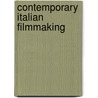 Contemporary Italian Filmmaking door Manuela Gieri