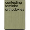 Contesting Feminist Orthodoxies door The Feminist Review Collective