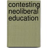 Contesting Neoliberal Education door Dave Hill