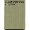 Contratransferencia y Regresion by Adalberto Perrotta
