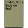 Contributions L'Tude de L'Hrdit by J. M. Harraca