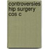 Controversies Hip Surgery Cos C