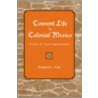 Convent Life in Colonial Mexico by Stephanie L. Kirk
