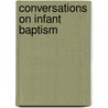 Conversations On Infant Baptism door Charles Jerram