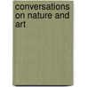 Conversations On Nature And Art door Anonymous Anonymous