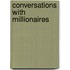 Conversations with Millionaires