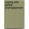 Coping With Global Unemployment door Onbekend