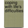 Coping With Life's Difficulties by Sarah England Bonner