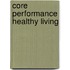 Core Performance Healthy Living