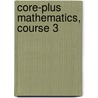 Core-Plus Mathematics, Course 3 door James T. Fey