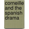 Corneille And The Spanish Drama door Jacob Bernard Segall
