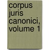 Corpus Juris Canonici, Volume 1 door Church Catholic