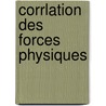 Corrlation Des Forces Physiques door William Robert Grove