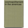 Cosmopolitanism in the Americas door Camilla Fojas