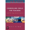 Counselling Skills For Teachers by Gail King