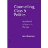 Counselling, Class And Politics door Anne Kearney