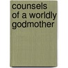 Counsels of a Worldly Godmother door Persis Mather