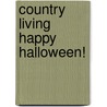 Country Living Happy Halloween! door Country Living Magazine