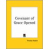Covenant Of Grace Opened (1649) door Thomas Hooker