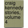 Craig Kennedy Stories, Volume 4 by Arthur Benjamin Reeve