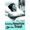 Creating Hospitals We Can Trust door jane A. Lloyd