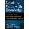 Creating Value With Knowledge C door Lawrence Prusak