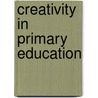 Creativity in Primary Education door Anthony Wilson