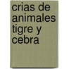 Crias de Animales Tigre y Cebra by Edimat