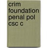 Crim Foundation Penal Pol Csc C door Onbekend
